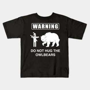 Do Not Hug the Owlbears (White) Kids T-Shirt